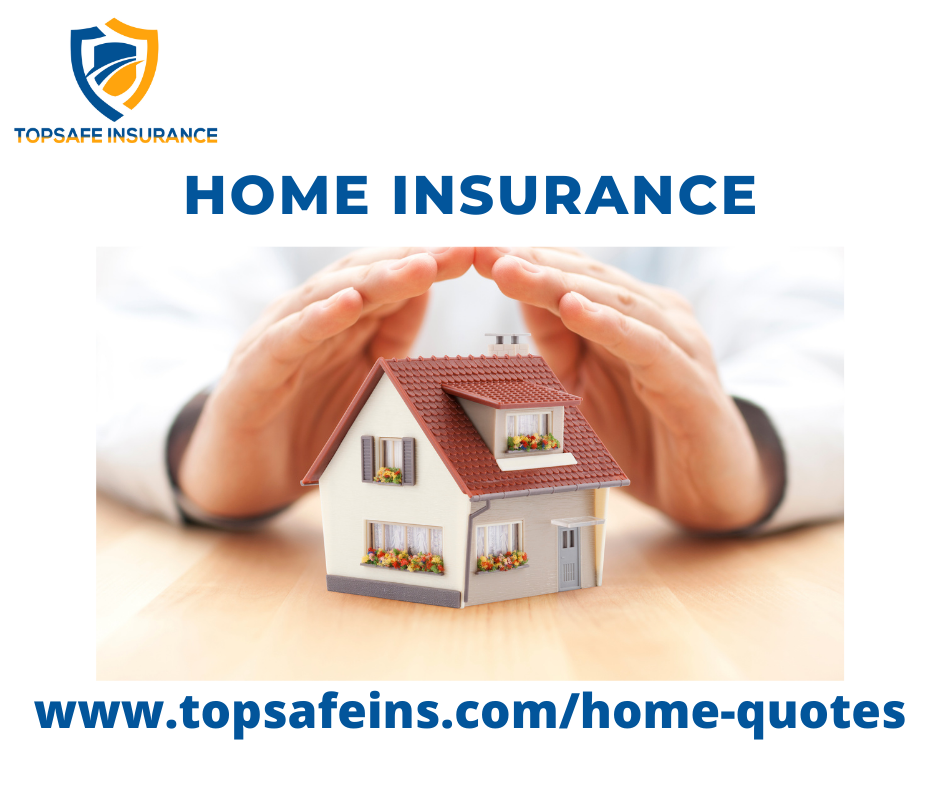 Submit Your Home Insurance Quote Online Topsafe Insurance 813853